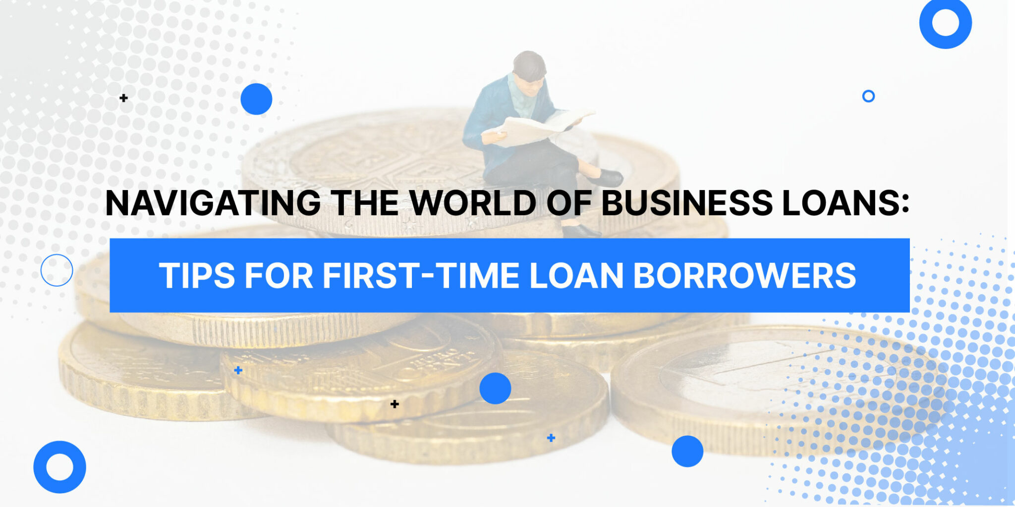 Tips For First Time Loan Borrowers