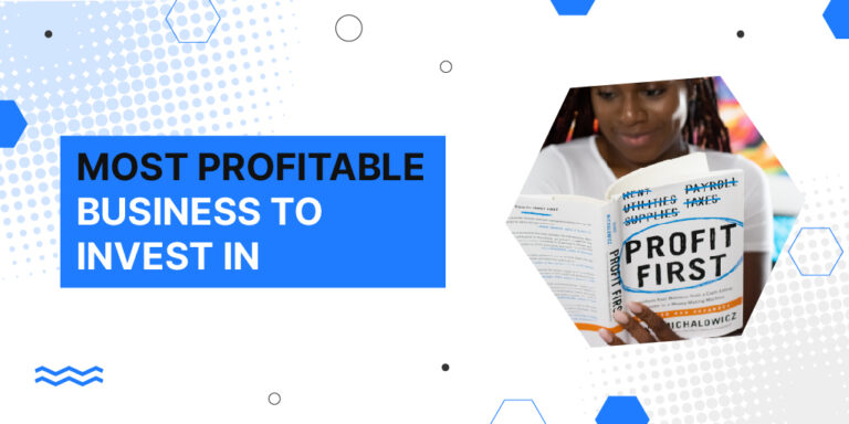 Most Profitable Task. First What is the Most Profitable Business to Invest in 2023